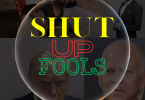 A bkackened box with four photos of this week's shut up fool recipients. Shut Up Fool is in yellow, red, and green lettering surrounded by a bubble.