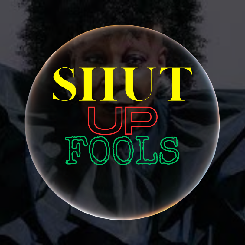 A Black square with photos of this week's shut up fool awardees. Yellow red and green lettering spell out Shut Up Fools surrounded by a bubble.